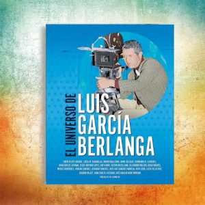 EL UNIVERSO DE LUIS GARCÍA BERLANGA